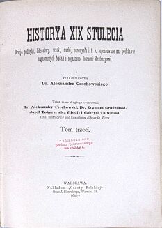 CZECHOWSKI - HISTORYA XIX STULECIA. Dzieje polityki, literatury, sztuki, nauki, przemysłu itp. T. 1-3 [komplet w 3 wol.], dekoracyjny półskórek - 24