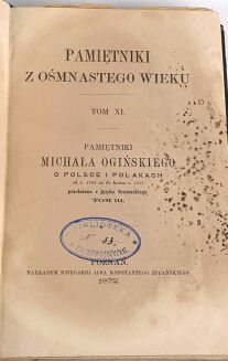 OGIŃSKI- PAMIĘTNIKI Z OŚMNASTEGO WIEKU t.1-4 [komplet w 2 wol.] 1870 - 8