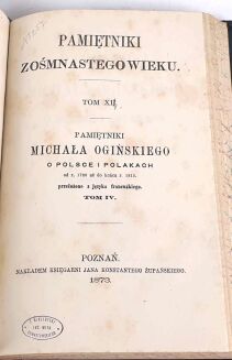 OGIŃSKI- PAMIĘTNIKI Z OŚMNASTEGO WIEKU t.1-4 [komplet w 2 wol.] 1870 - 9