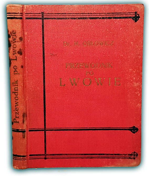 ORŁOWICZ- PRZEWODNIK PO LWOWIE wyd.1925r. ilustr.