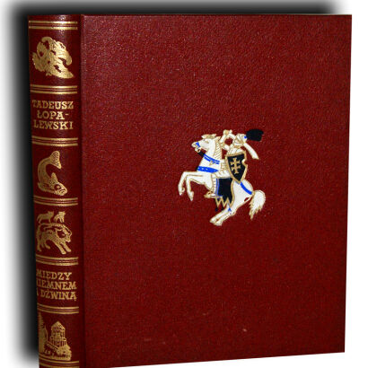 ŁOPALEWSKI z serii CUDA POLSKI - MIĘDZY NIEMNEM A DŹWINA, LUKSUSOWA OPRAWA WYDAWNICZA