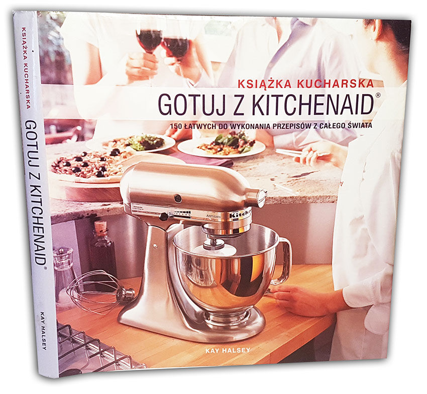 HALSEY KAY - GOTUJ Z KITCHENAID. KSIĄŻKA KUCHARSKA