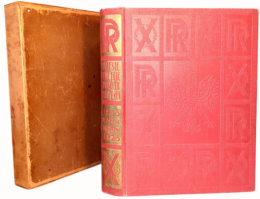 DZIESIĘCIOLECIE POLSKI ODRODZONEJ Księga Pamiątkowa 1918-1928