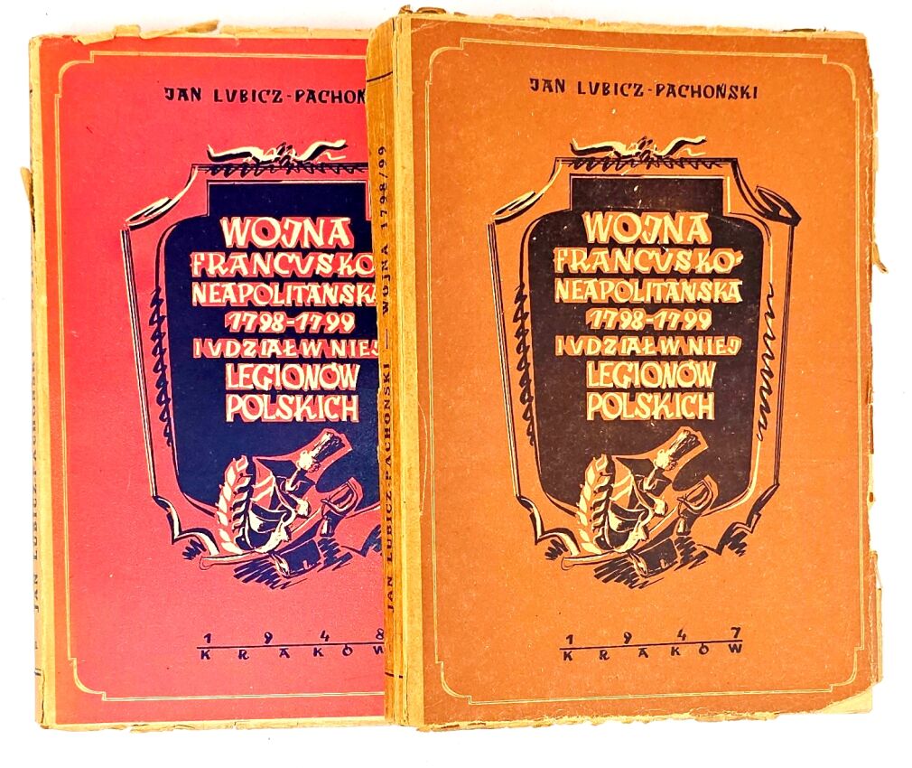 PACHOŃSKI- WOJNA FRANCUSKO- NEAPOLITAŃSKA 1798-1799 I UDZIAŁ W NIEJ LEGIONÓW POLSKICH T.1-2 1947