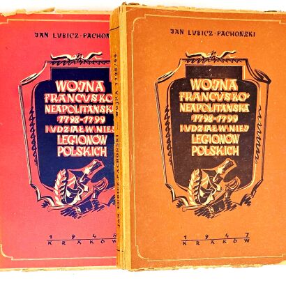 PACHOŃSKI- WOJNA FRANCUSKO- NEAPOLITAŃSKA 1798-1799 I UDZIAŁ W NIEJ LEGIONÓW POLSKICH T.1-2 1947