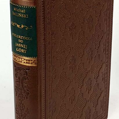 BALIŃSKI- PIELGRZYMKA DO JASNEJ GÓRY W CZĘSTOCHOWIE 1846