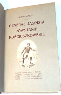 MOŚCICKI- GENERAŁ JASIŃSKI I POWSTANIE KOŚCIUSZKOWSKIE - 2