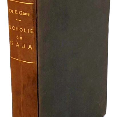 [Z Biblioteki prawniczej Feliksa Szenwica] GANS- SCHOLIE DO GAJA 1838