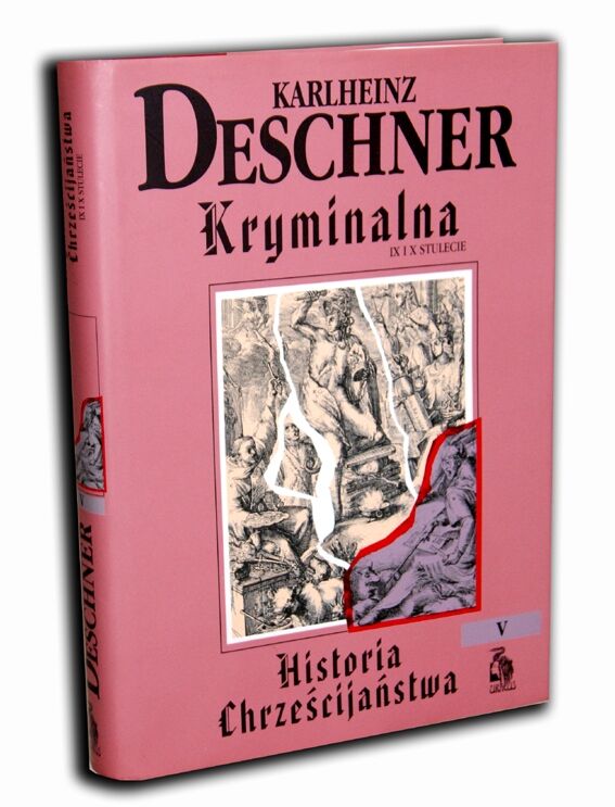 DESCHNER- KRYMINALNA HISTORIA CHRZEŚCIJAŃSTWA 5