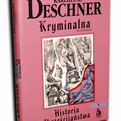 DESCHNER- KRYMINALNA HISTORIA CHRZEŚCIJAŃSTWA 5