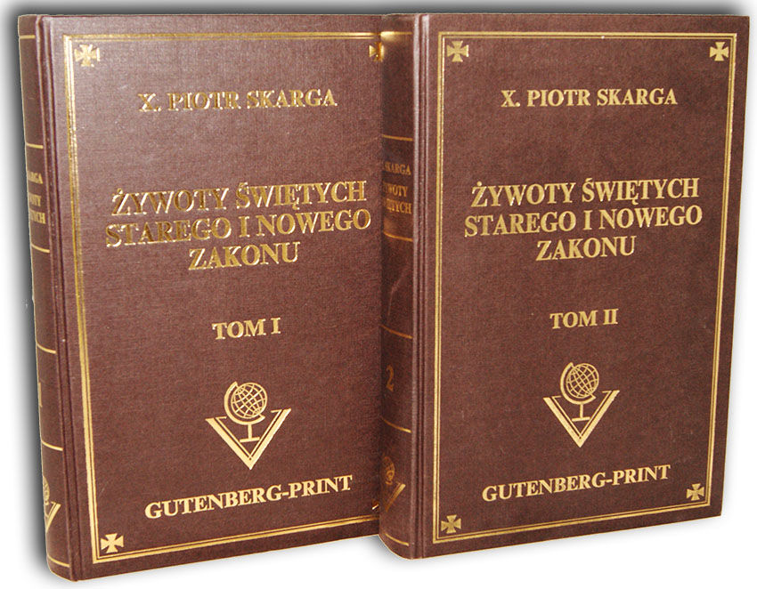 SKARGA - ŻYWOTY ŚWIĘTYCH STAREGO I NOWEGO ZAKONU 1-2 wyd.1862r.
