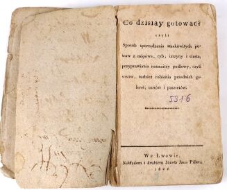 SZCZEPAŃSKI - CO DZISIAY GOTOWAĆ CZYLI SPOSÓB SPORZĄDZENIA SMAKOWITYCH POTRAW Z MIĘSIWA, RYB, IARZYNY I CIASTA, PRZYPRAWIANIA ROZMAITÉY PODLEWY, CZYLI SOSÓW, TUDZIEŻ ROBIENIA PRZEDNICH GALARET, TORTÓW I PASZTETÓW. Lwów 1822 - 3