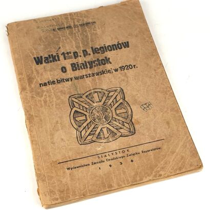 BORKIEWICZ, GRZEGORCZYK- WALKI 1 P. P. LEGIONÓW O BIAŁYSTOK. Białystok 1936