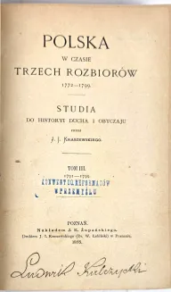 KRASZEWSKI- POLSKA W CZASIE TRZECH ROZBIORÓW t. 1-3 [komplet] wyd.1, 1873 - 13