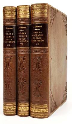 KRASZEWSKI- POLSKA W CZASIE TRZECH ROZBIORÓW t. 1-3 [komplet] wyd.1, 1873