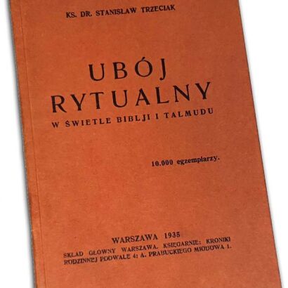 TRZECIAK - UBÓJ RYTUALNY W ŚWIETLE BIBLII I TALMUDU wyd. 1935