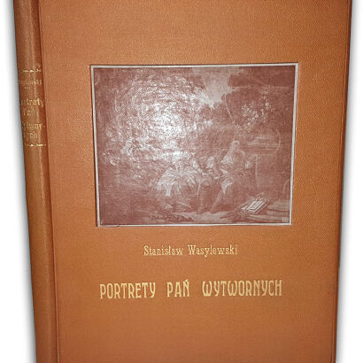 WASYLEWSKI- PORTRETY PAŃ WYTWORNYCH wyd. 1924r.