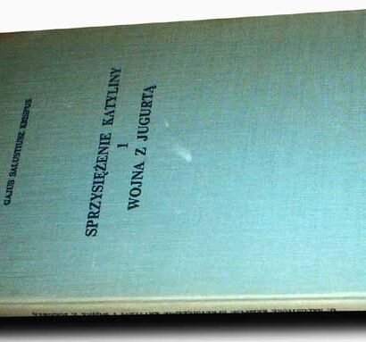 SALUSTIUSZ- SPRZYSIĘŻENIE KATYLINY; WOJNA Z JOGURTĄ