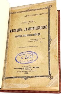 KANT- MARZENIA JASNOWIDZĄCEGO objaśnione przez marzenia metafizyki wyd.1, 1899 - 4