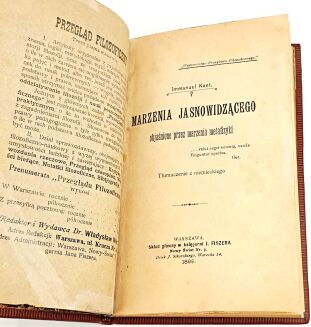 KANT- MARZENIA JASNOWIDZĄCEGO objaśnione przez marzenia metafizyki wyd.1, 1899 - 5