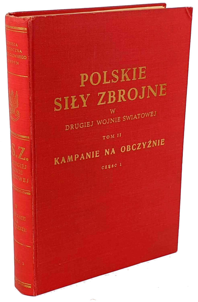 POLSKIE SIŁY ZBROJNE W DRUGIEJ WOJNIE ŚWIATOWEJ T. 2: Kampanie na obczyźnie. Cz. 1. Londyn 1959