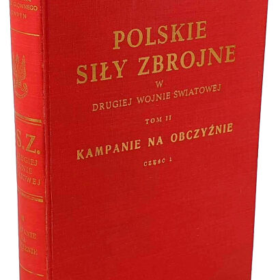 POLSKIE SIŁY ZBROJNE W DRUGIEJ WOJNIE ŚWIATOWEJ T. 2: Kampanie na obczyźnie. Cz. 1. Londyn 1959