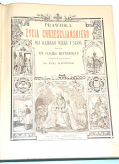 PRAWIDŁA ŻYCIA CHRZEŚCIJAŃSKIEGO DLA KAŻDEGO WIEKU I STANU wyd. 1911 - 2
