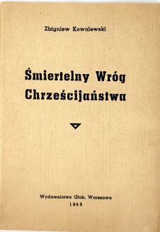 KOWALEWSKI  - MORTAL ENEMY OF CHRISTIANITY 1943 - 2