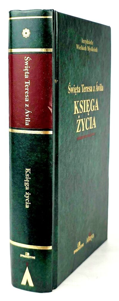 TERESA ŚWIĘTA Z ÁVILI - KSIĘGA ŻYCIA Arcydzieła Wielkich Myślicieli