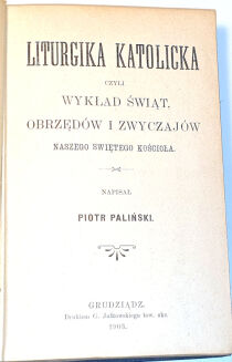 PALIŃSKI - LITURGIKA KATOLICKA Grudziądz 1903r. - 3