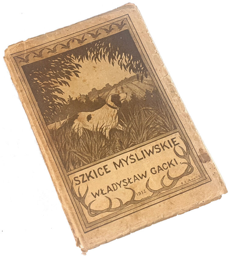 GACKI- SZKICE MYŚLIWSKIE wyd. 1932