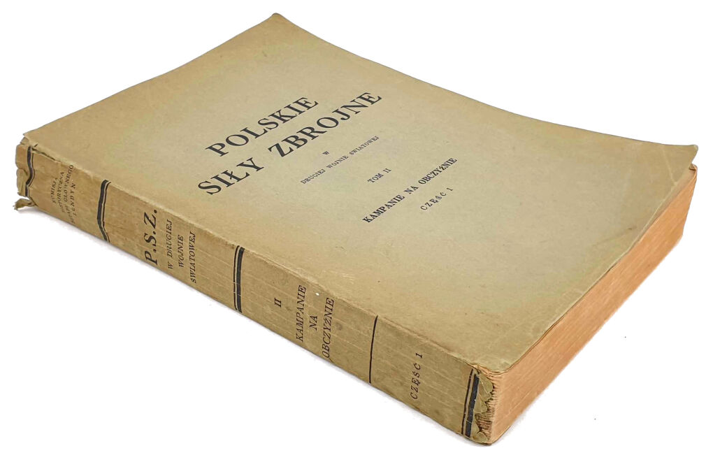 POLSKIE SIŁY ZBROJNE W DRUGIEJ WOJNIE ŚWIATOWEJ Tom II kampanie na obczyźnie cz.1 wyd. Londyn 1959