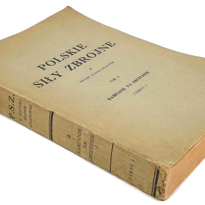 POLSKIE SIŁY ZBROJNE W DRUGIEJ WOJNIE ŚWIATOWEJ Tom II kampanie na obczyźnie cz.1 wyd. Londyn 1959
