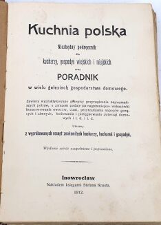 KUCHNIA POLSKA Niezbędny podręcznik dla kucharzy i gospodyń wiejskich i miejskich 1912 - 2