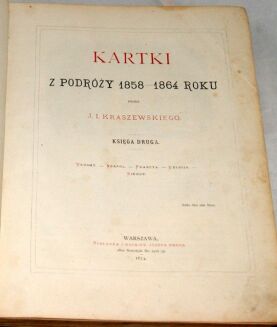 KRASZEWSKI- KARTKI Z PODRÓŻY 1858-1864 ROKU  I-II [komplet] - 4