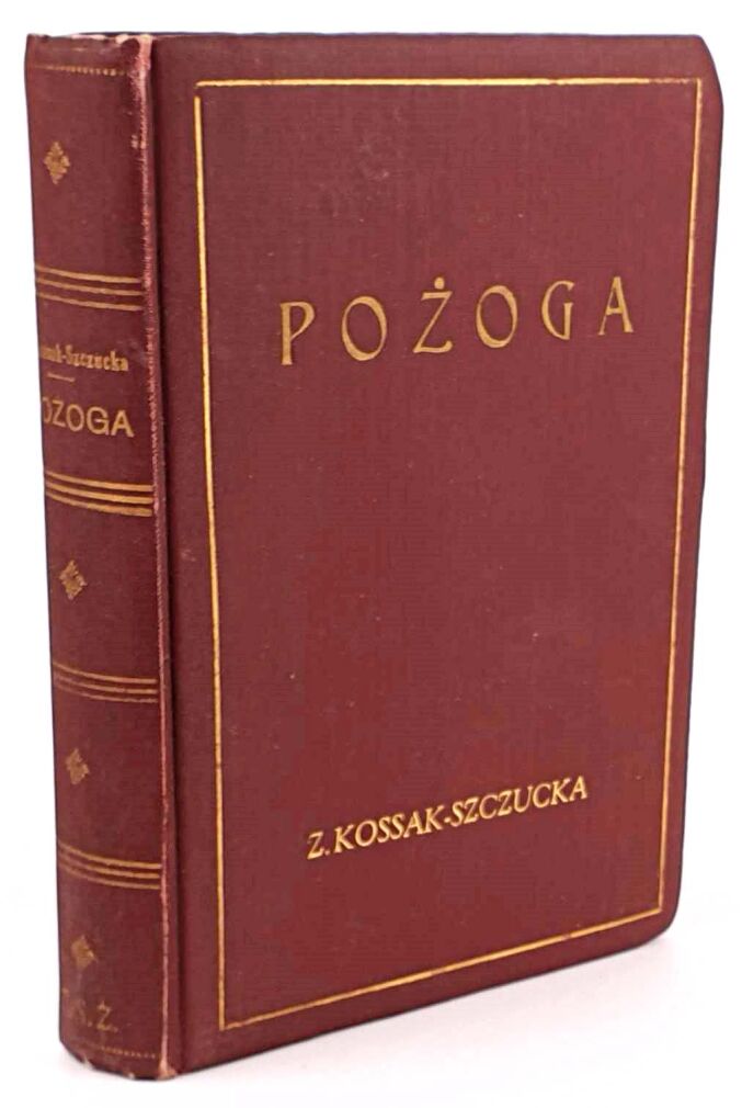 KOSSAK SZCZUCKA- POŻOGA Rój 1935.  Wspomnienia z Wołynia 1917-1919 