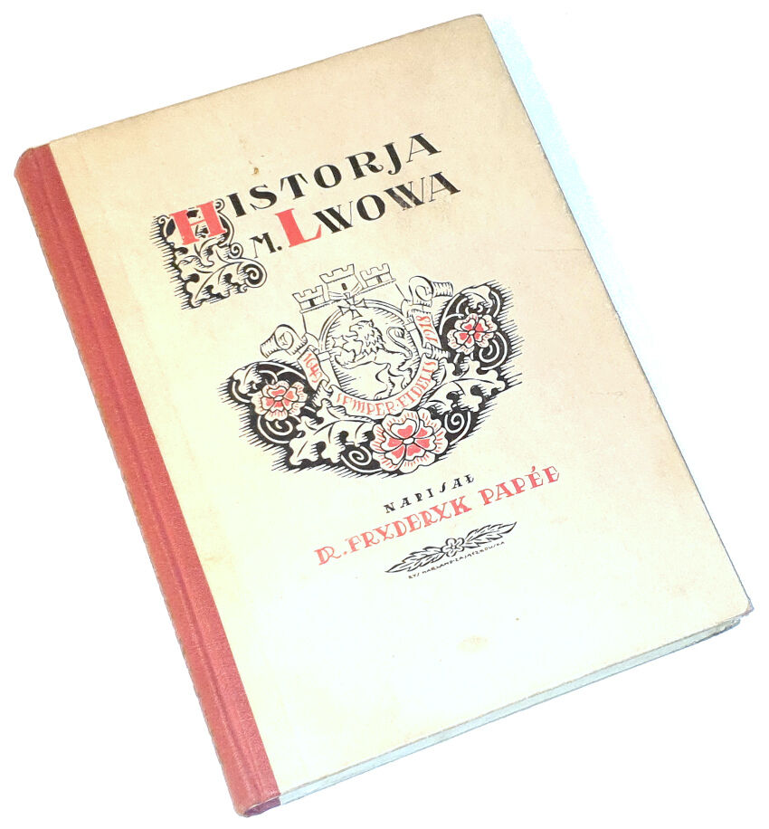 PAPÉE - HISTORJA MIASTA LWOWA wyd. 1924