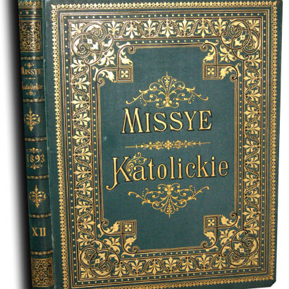 MISSYE KATOLICKIE- CZASOPISMO MIESIĘCZNE ILUSTROWANE- ROCZNIK 1898r.- DRZEWORYTY oprawa