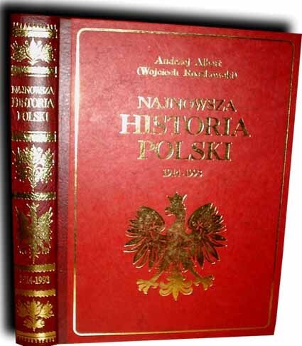 ALBERT (ROSZKOWSKI)- NAJNOWSZA HISTORIA POLSKI 1914-1993 [POLSKA JEJ DZIEJE I KULTURA t.4]