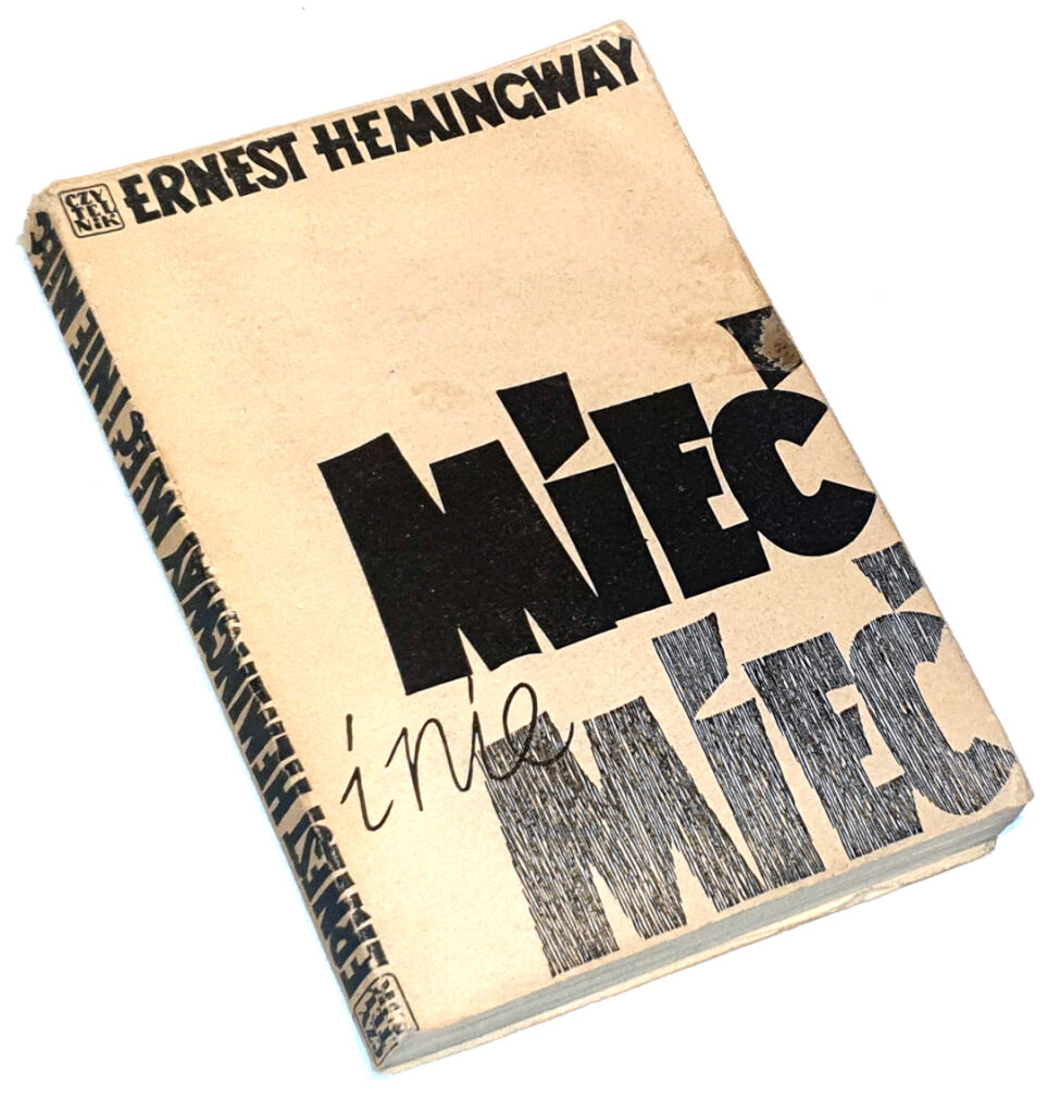 HEMINGWAY - MIEĆ I NIE MIEĆ wyd. I