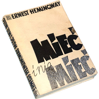 HEMINGWAY - MIEĆ I NIE MIEĆ wyd. I
