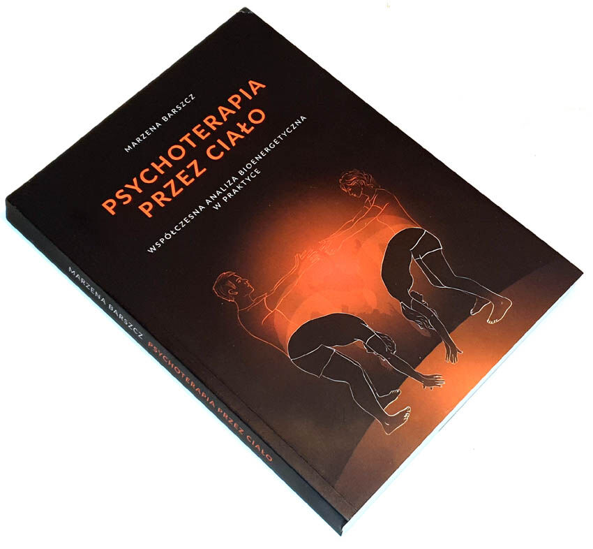 MARZENA BARSZCZ - PSYCHOTERAPIA PRZEZ CIAŁO 