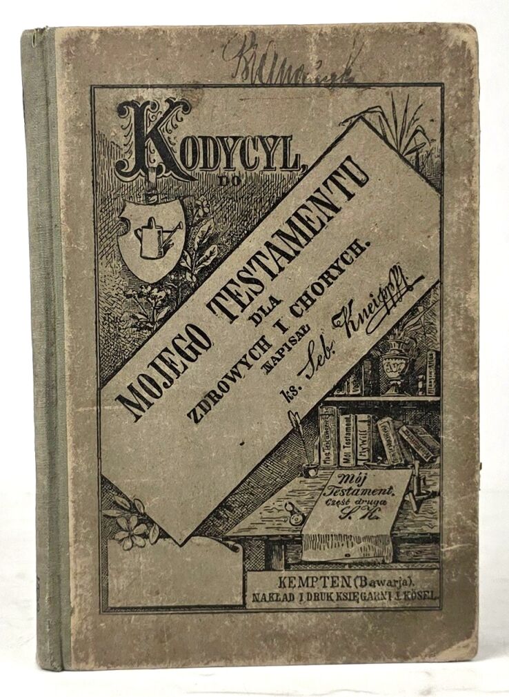 KNEIPP-  KODYCYLN DO MOJEGO TESTAMENTU DLA ZDROWYCH I CHORYCH  [medycyna naturalna] wyd. 1923