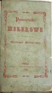 MÜLLER Lorenz - PAMIĘTNIKI MILEROWE DO PANOWANIA STEFANA BATOREGO 1840 - 2