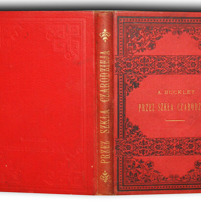 BUCKLEY- PRZEZ SZKŁA CZARODZIEJA wyd. 1892 z licznemi drzeworytami 