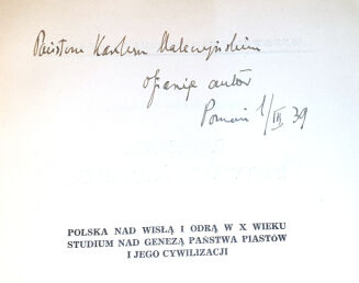 WOJCIECHOWSKI- POLSKA NAD WISŁĄ I ODRĄ W X WIEKU wyd. 1939 dedykacja z autografem - 2