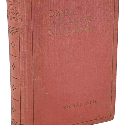 JANIK- DZIEJE POLAKÓW NA SYBERJI 1928