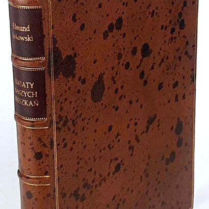 JANKOWSKI- KWIATY NASZYCH MIESZKAŃ 1887r. ilustracje