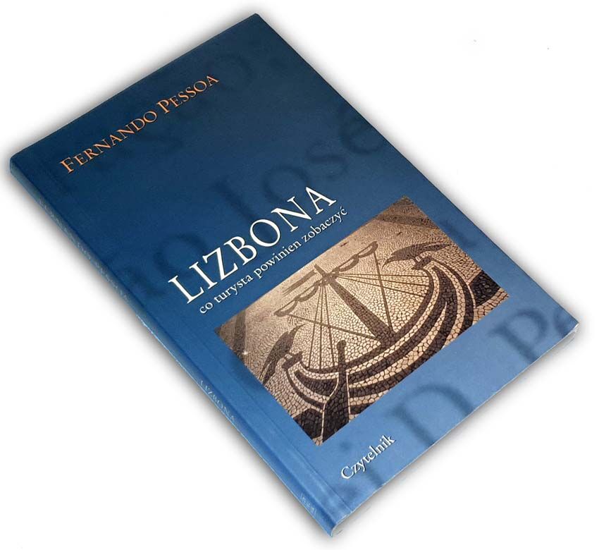 PESSOA - LIZBONA: CO TURYSTA POWINIEN ZOBACZYĆ 