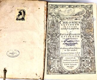 [PIERWSZE WYDANIE KRONIKI BISKUPA PAWŁA PIASECKIEGO] PIASECKI- CHRONICA GESTORUM  IN EUROPA SINGULARIUM Kraków 1648 - 2